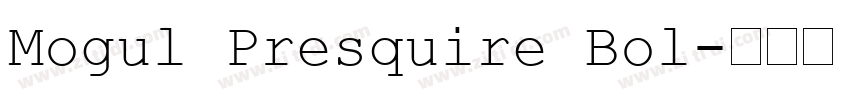 Mogul Presquire Bol字体转换 Mogul Presquire Bol字体转换